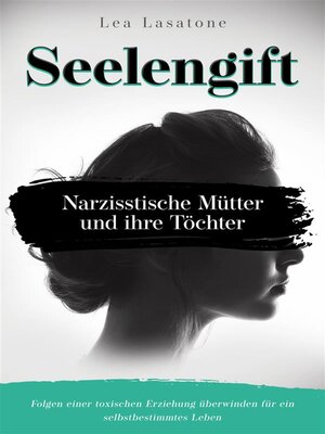 cover image of Seelengift Narzisstische Mütter und ihre Töchter